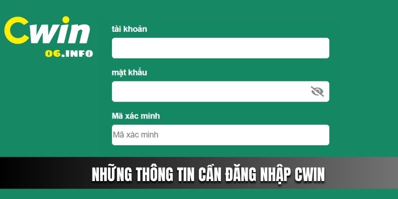 Những thông tin cần đăng nhập CWIN